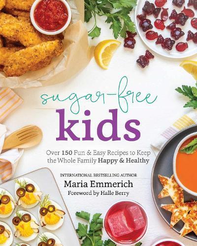 Sugar-Free Kids: Over 150 Fun & Easy Recipes to Keep the, Boeken, Studieboeken en Cursussen, Verzenden
