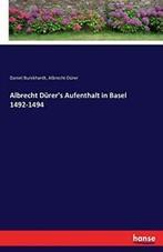 Albrecht Durer's Aufenthalt in Basel 1492-1494.by, Boeken, Burckhardt, Daniel, Zo goed als nieuw, Verzenden