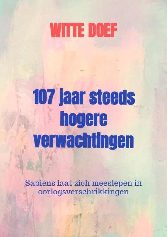 107 jaar steeds hogere verwachtingen 9789403760049, Boeken, Geschiedenis | Wereld, Zo goed als nieuw, Verzenden