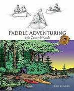 Paddle Adventuring with Canoe & Kayak. Klinger, Herb   New., Boeken, Sportboeken, Zo goed als nieuw, Klinger, Herb, Verzenden