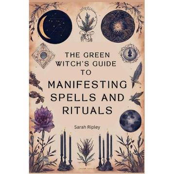 The Green Witchs Guide to Manifesting Spells and Rituals beschikbaar voor biedingen