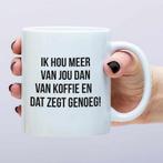 Mok Ik hou meer van jou dan van koffie en dat zegt genoeg!, Huis en Inrichting, Keuken | Servies, Verzenden, Nieuw