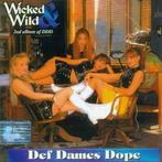cd - Def Dames Dope - Wicked &amp; Wild, Zo goed als nieuw, Verzenden