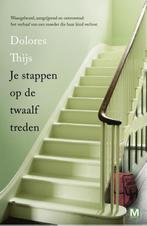 Je stappen op de twaalf treden 9789460683251 Dolores Thijs, Boeken, Literatuur, Gelezen, Dolores Thijs, Verzenden