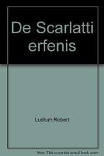 De Scarlatti erfenis 9782874271601 Robert Ludlum, Boeken, Verzenden, Gelezen, Robert Ludlum