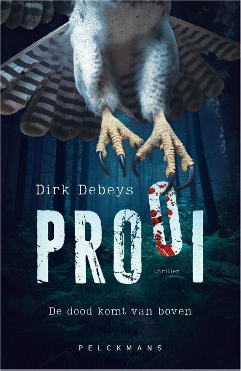 Prooi 9789463376006 Dirk Debeys, Boeken, Thrillers, Zo goed als nieuw, Verzenden