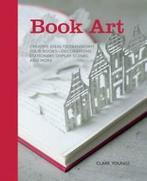 Book art: creative ideas to transform your books -, Verzenden, Gelezen, Clare Youngs