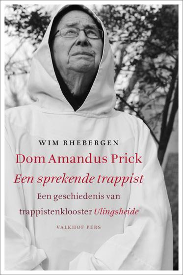 Dom Amandus Prick, een sprekende trappist 9789056253844, Boeken, Overige Boeken, Gelezen, Verzenden