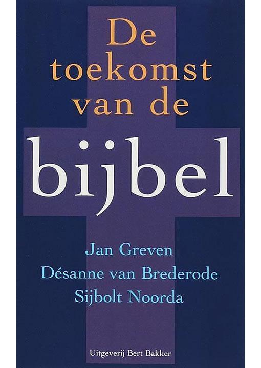De toekomst van de bijbel Desanne van Brederode, Jan Greven,, Boeken, Godsdienst en Theologie, Verzenden