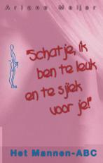 SCHATJE IK BEN TE LEUK EN TE SJIEK VOOR 9789055991754, Verzenden, Gelezen, A. Meyer