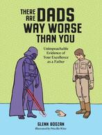 There Are Dads Way Worse Than You: Unimpeachable Evidence of, Boeken, Verzenden, Nieuw
