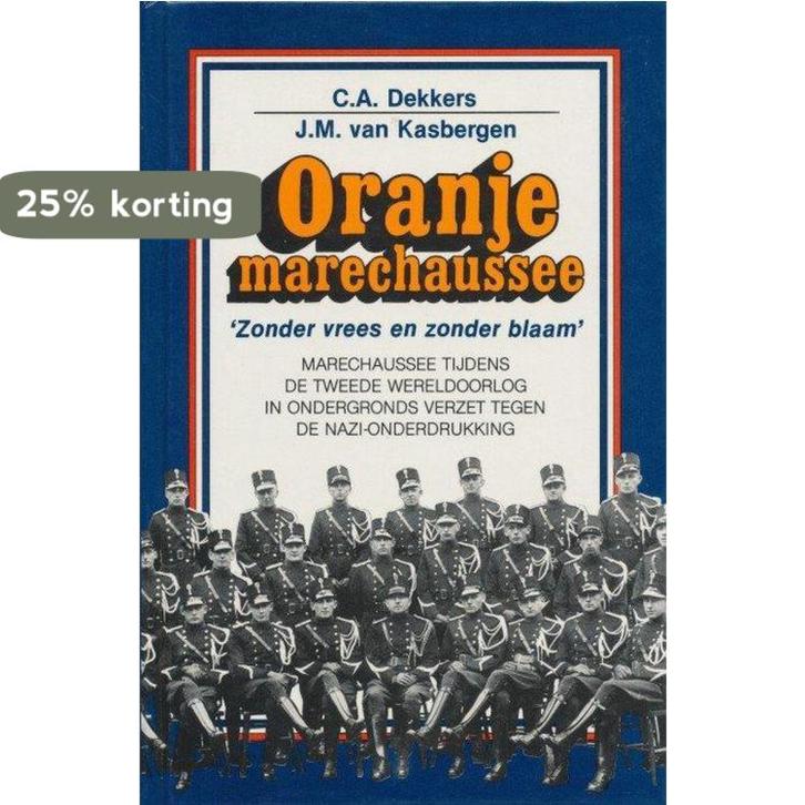 Oranjemarechaussee 9789071743023 Dekkers, Boeken, Oorlog en Militair, Gelezen, Verzenden