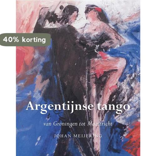 Argentijnse tango 9789089547903 Johan Meijering, Boeken, Hobby en Vrije tijd, Gelezen, Verzenden