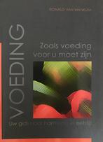 Voeding,zoals voeding voor u moet zijn 9789081499309, Boeken, Verzenden, Zo goed als nieuw, Ronald van Wankum