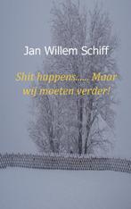 Shit happens...... Maar wij moeten verder! 9789461935526, Verzenden, Gelezen, Jan Willem Schiff