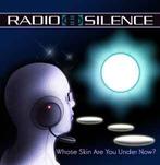 cd - Radio Silence - Whose Skin Are You Under Now?, Verzenden, Zo goed als nieuw