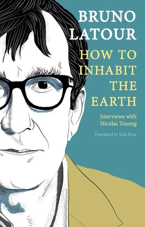 9781509559473 How to Inhabit the Earth Bruno Latour, Boeken, Studieboeken en Cursussen, Nieuw, Verzenden