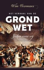 Het verhaal van de grondwet, 9789044640014, Boeken, Verzenden, Zo goed als nieuw, Studieboeken