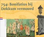 754: Bonifatius bij Dokkum vermoord / Verloren verleden / 7, Boeken, Verzenden, Gelezen, M. Mostert