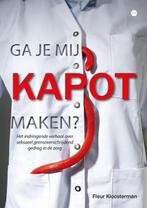 9789465096049 Ga je mij kapot maken? Fleur Kloosterman, Boeken, Verzenden, Nieuw, Fleur Kloosterman