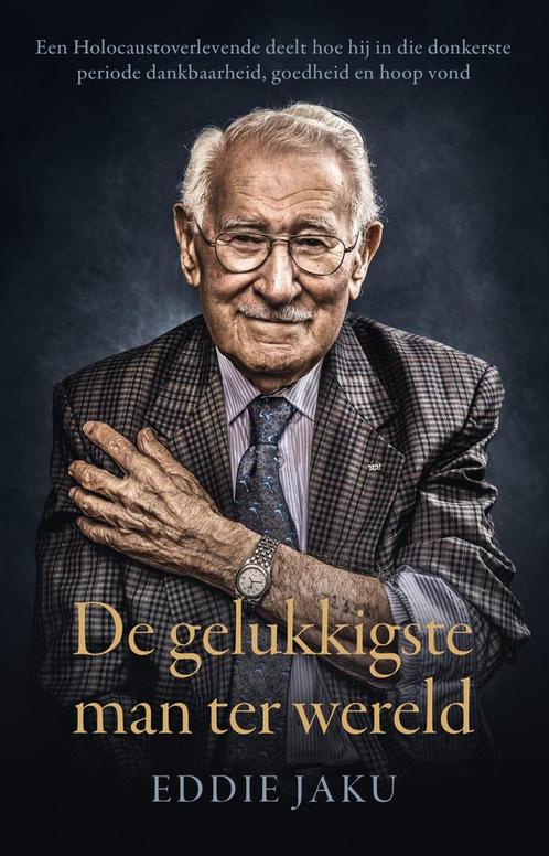De gelukkigste man ter wereld 9789400513860 Eddie Jaku, Boeken, Psychologie, Gelezen, Verzenden