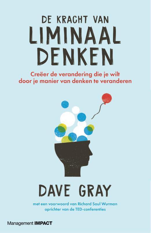 De kracht van liminaal denken 9789462761391 Dave Gray, Boeken, Economie, Management en Marketing, Zo goed als nieuw, Verzenden