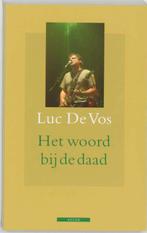 Het woord bij de daad 9789045011141 Luc de Vos, Verzenden, Gelezen, Luc de Vos