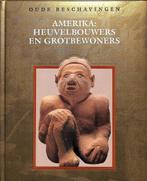 Amerika: heuvelbouwers en grotbewoners / Oude beschavingen, Boeken, Geschiedenis | Wereld, Verzenden, Zo goed als nieuw, Jan van Gestel