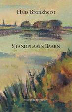 Hans Bronkhorst: Standplaats Baarn 9789492395054, Boeken, Verzenden, Zo goed als nieuw, Hans Bronkhorst
