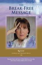 The Break-Free Message - Kalindi - 9781892546074 - Paperback, Verzenden, Nieuw