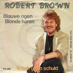 vinyl single 7 inch - Robert Brown - Blauwe Ogen, Blonde..., Verzenden, Zo goed als nieuw
