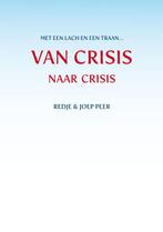 Van CRISIS naar crisis 9789462030923 Redje en Joep Peer, Verzenden, Gelezen, Redje en Joep Peer