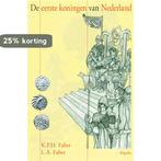 De eerste koningen van Nederland 9789059113237 K.P.H. Faber, Verzenden, Zo goed als nieuw, K.P.H. Faber