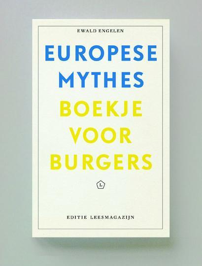 Europese Mythes | 9789491717116 | Engelen, Ewald, Boeken, Politiek en Maatschappij, Nieuw, Ophalen of Verzenden
