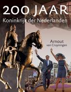 200 jaar koninkrijk der Nederlanden 9789401901772, Gelezen, Arnout van Cruyningen, Verzenden