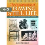 The Fundamentals of Drawing Still Life 9781841933214, Boeken, Verzenden, Zo goed als nieuw, Barrington Barber