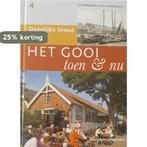 Het Gooi Toen En Nu Dl 04 9789040021497, Verzenden, Zo goed als nieuw