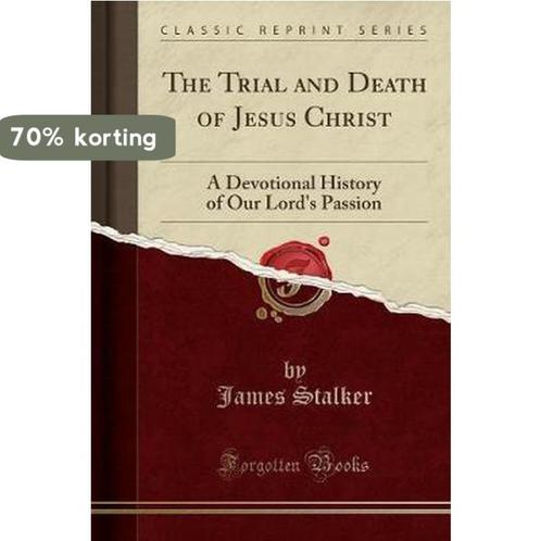The Trial and Death of Jesus Christ 9781331144823, Boeken, Taal | Engels, Zo goed als nieuw, Verzenden