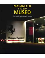 MARANELLO E IL SUO MUSEO, TRA STORIA, PRESENTE E FUTURO, Nieuw, Author