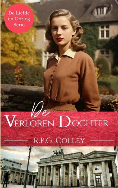 9789465200217 De Verloren Dochter R.P.G. Colley, Boeken, Romans, Nieuw, Verzenden