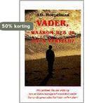 Vader, waarom heb je niets verteld? 9789075507225, Boeken, Verzenden, Zo goed als nieuw, J.D. Hoepelman