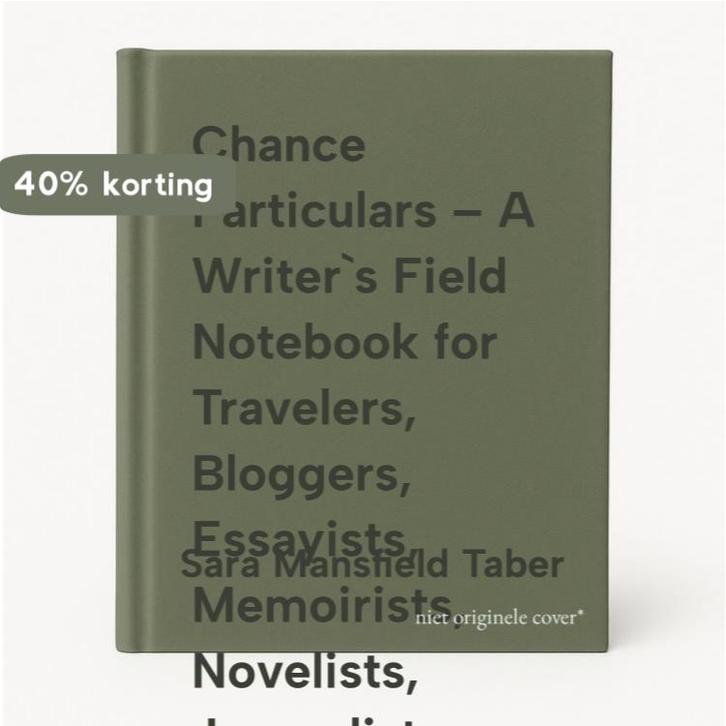 Chance Particulars – A Writer`s Field Notebook for, Boeken, Taal | Engels, Zo goed als nieuw, Verzenden