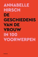 De geschiedenis van de vrouw in 100 voorwerpen 9789463812566, Verzenden, Zo goed als nieuw, Annabelle Hirsch