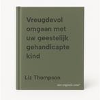 Vreugdevol omgaan met uw geestelijk gehandicapte kind, Boeken, Verzenden, Gelezen, Liz Thompson