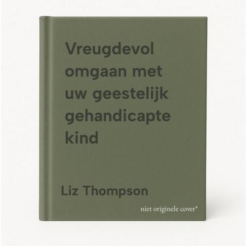 Vreugdevol omgaan met uw geestelijk gehandicapte kind, Boeken, Studieboeken en Cursussen, Gelezen, Verzenden