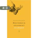 Hoe Word Ik Gelukkig? 9789025340001 Guus Kuijer, Boeken, Verzenden, Gelezen, Guus Kuijer