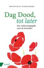 Dag dood, tot later 9789462961012 Machteld Stakelbeek, Boeken, Verzenden, Gelezen, Machteld Stakelbeek