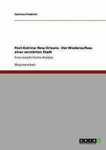 Post-Katrina: New Orleans - Der Wiederaufbau ei. Friedrich,, Boeken, Biografieën, Zo goed als nieuw, Verzenden