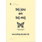 Bij jou en bij mij Aanvulling bij deel 3B (zie omschrijving), Verzenden, Nieuw