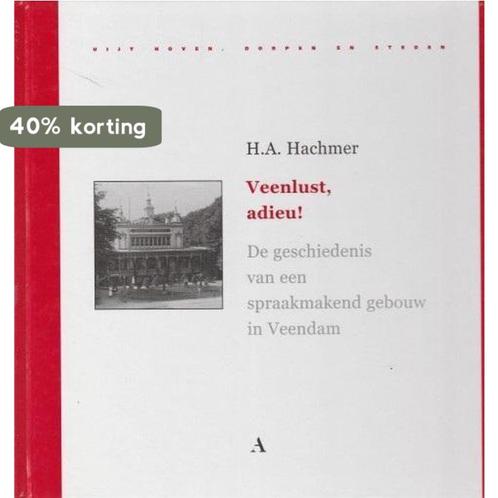 Veenlust Adieu 9789059940345 H.A. Hachmer, Boeken, Geschiedenis | Stad en Regio, Zo goed als nieuw, Verzenden